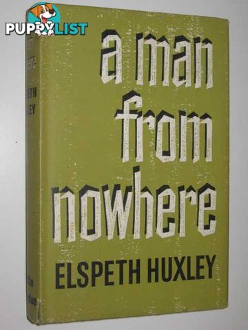 A Man from Nowhere  - Huxley Elspeth - 1964