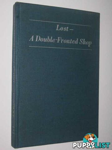 Lost : A Double-Fronted Shop  - Boothroyd J Basil - 1947