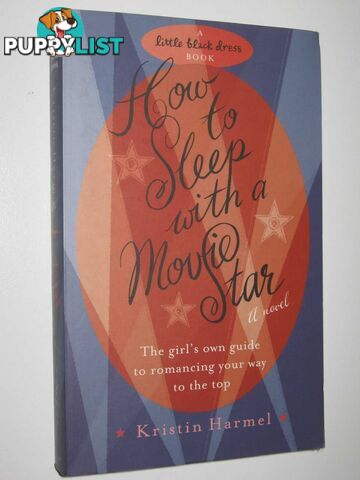 How To Sleep With Movie Star - Little Black Dress Series  - Harmel Kristin - 2007