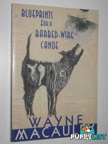 Blueprints for a Barbed-Wire Canoe  - Macauley Wayne - 2005