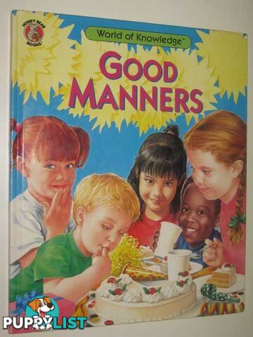 Good Manners - World Of Knowledge Series  - Author Not Stated - 1994