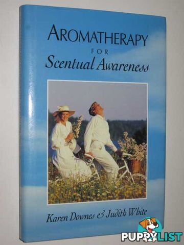 Aromatherapy for Scentual Awareness  - White Judith & Day, Karen - 1995