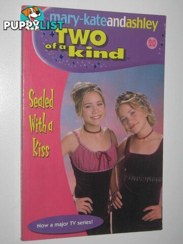 Sealed With a Kiss - Two of a Kind Series #20  - Olsen Mary-Kate + Ashley - 2003