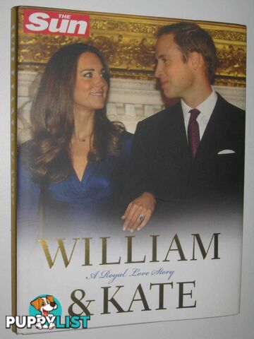 William & Kate : A Royal Love STory  - Author Not Stated - 2010