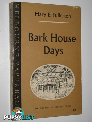 Bark House Days  - Fullerton Mary E. - 1964