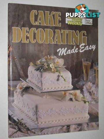 Australian Women's Weekly Cake Decorating Made Easy  - Clark Pamela - 1989