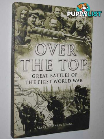 Over the Top : Great Battles of the First World War  - Evans Martin Marix - 2002