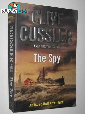 The Spy - Isaac Bell Series #2  - Cussler Clive & Scott, Justin - 2010