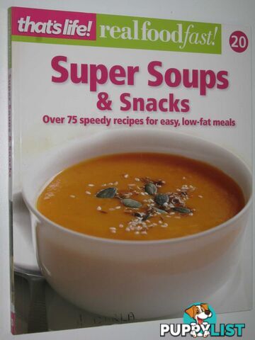 Super Soups and Snacks - Real Food Fast! Series #20  - That's Life! - 2011