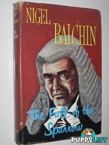 The Fall of the Sparrow  - Balchin Nigel - 1957