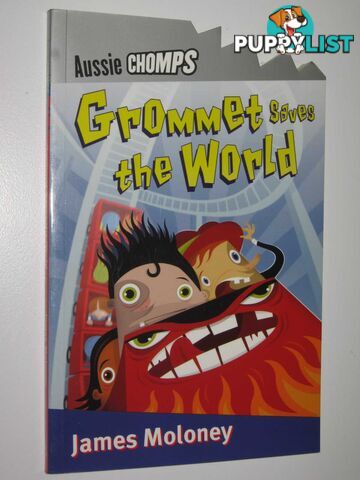 Grommet Saves the World - Aussie Chomps Series  - Moloney James - 2003