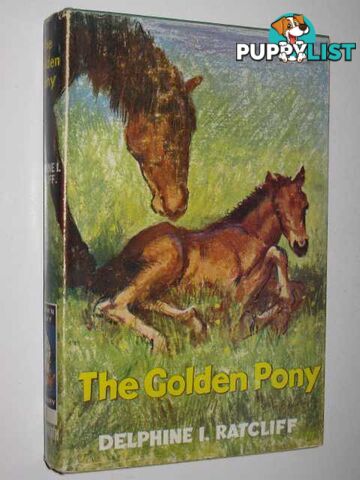 The Golden Pony  - Ratcliff Delphine - 1966