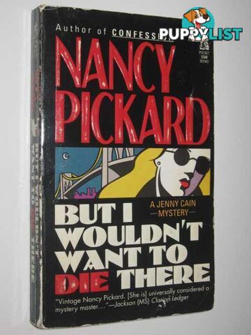 But I Wouldn't Want to Die There  - Pickard Nancy - 1994