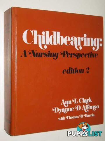 Childbearing : A Nursing Perspective  - Clark Ann L. & Affonso, Dyanne D. - 1981