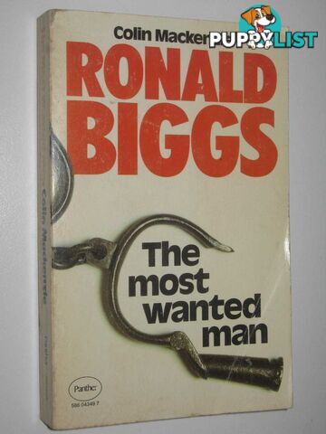 The Most Wanted Man : The Story of Ronald Biggs  - Mackenzie Colin - 1976