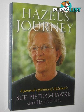 Hazel's Journey : A Personal Experience of Alzheimer's  - Pieters-Hawke Sue & Flynn, Hazel - 2004