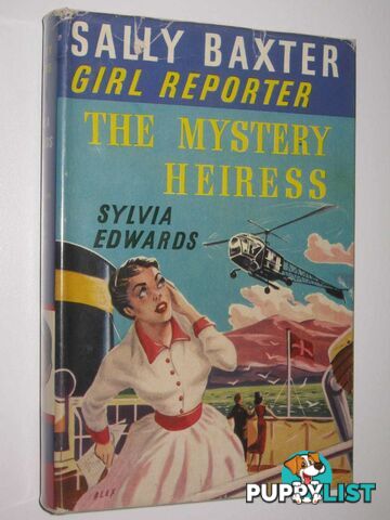 The Mystery Heiress - Sally Baxter Girl Reporter Series #2  - Edwards Sylvia - No date