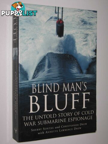 Blind Man's Bluff : The Untonld Story f Cold War Submarine Espionage  - Sontag Sherry & Drew, Christopher - 1998