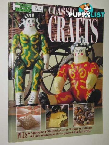 Classic Crafts - Australian Womens Weekly Home Library Series  - Author Not Stated - 1992