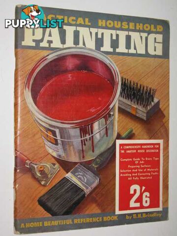 Practical Household Painting : A Home Beautiful Reference Book  - Brindley B. H. - No date