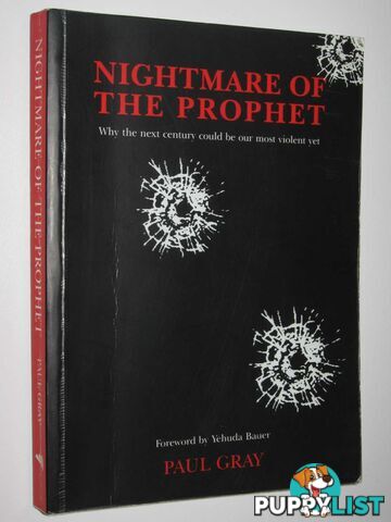 Nightmare of the Prophet : Why the Next Century Could be Our Most Violent Yet  - Gray Paul - 2004