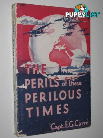 The Perils of These Perilous Times  - Carre Capt E. G. - No date