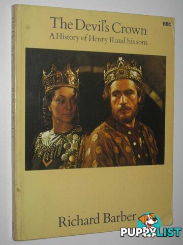 The Devil's Crown : A History Of Henry II and His Sons  - Barber Richard - 1978