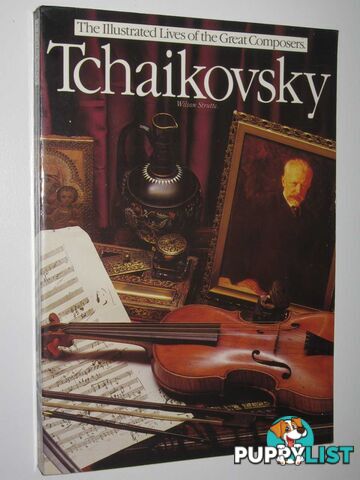 Tchaikovsky : The Illustrated Lives of the Great Composers  - Strutte Wilson - 1983