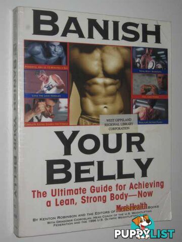 Banish Your Belly : The ultimate guide for achieving a lean, strong Body : The ultimate guide for achieving a lean, strong Body : The ultimate guide for achieving a lean, strong Body - Now  - Robinson Kenton - 1997