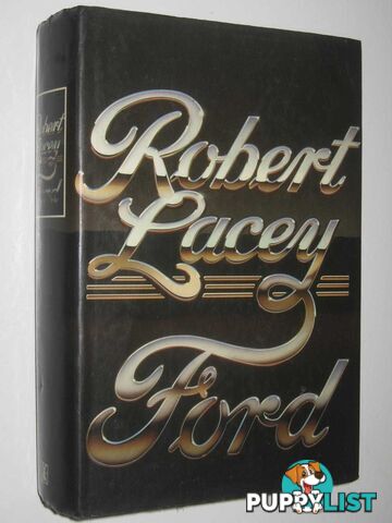 Ford: The Men and the Machine  - Lacey Robert - 1986