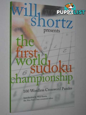 The First World Sudoku Championship : 100 Wordless Crossword Puzzles  - Shortz Will - 2006