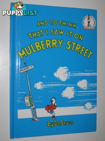 And to Think That I Saw it on Mulberry Street  - Dr Seuss - No date