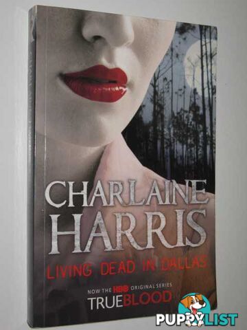 Living Dead in Dallas - True Blood Series  - Harris Charlaine - 2009