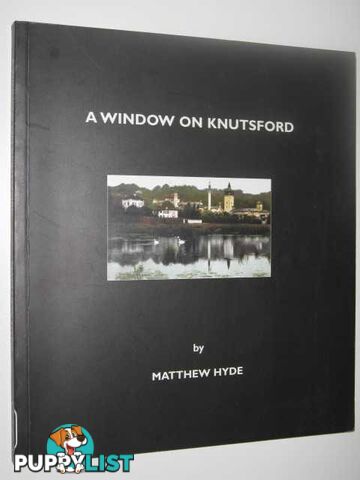 A Window on Knutsford : Seven Essays on the History and Architecture of Knutsford  - Hyde Matthew - 2000