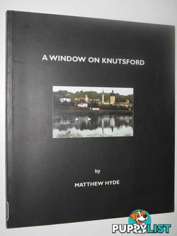 A Window on Knutsford : Seven Essays on the History and Architecture of Knutsford  - Hyde Matthew - 2000