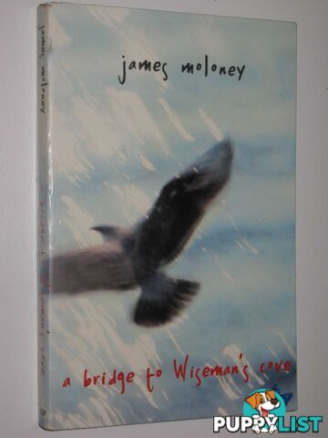 A Bridge to Wiseman's Cove  - Moloney James - 2002