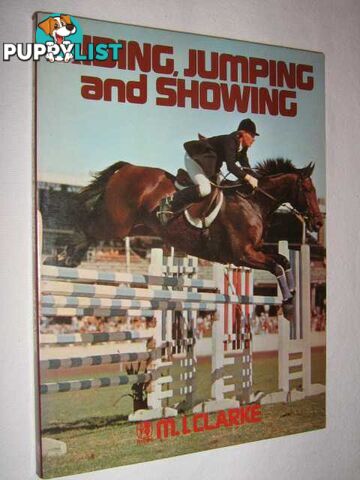 Riding, Jumping and Showing  - Clarke M. I. - 1974