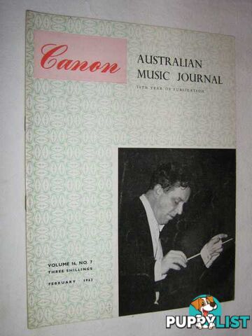 Canon: Australian Music Journal vol 16 number 7 : February 1963  - Articles by JM Thompson Colin Mason Imogen Holst - 1963