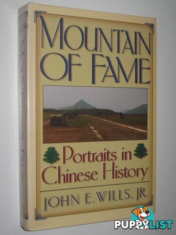 Mountain of Fame : Portraits in Chinese History  - Wills, Jr. John E. - 1994