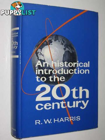 An Historical Introduction To The Twentieth Century  - Harris R. W. - 1966