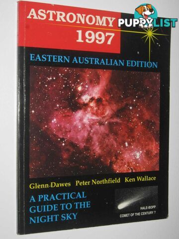 Astronomy 1997, Eastern Australian Edition : A Practical Guide to the Night Sky  - Dawes Glenn & Northfield, Peter & Wallace, Ken - 1996