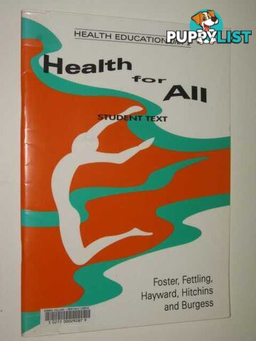 Health Education Unit 2 : Health for All  - Foster Sharon & Fettling, Meredith & Hayward, Rhonda & Hitchins, Deborah & Burgess, Ann - 1996