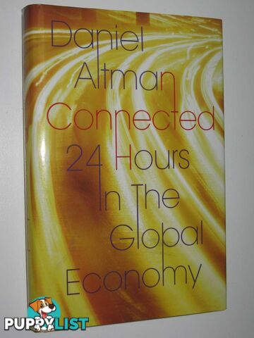 Connected 24 Hours In The Global Economy  - Altman Daniel - 2007