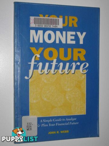 Your Money Your Future  - Webb John R - 1996