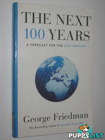 The Next 100 Years : A Forcast for the 21st Century  - Friedman George - 2010