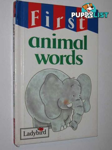 First Animal Words  - Author Not Stated - 1993