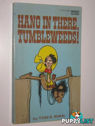 Hang in There Tumbleweeds!  - Ryan Tom K. - 1976