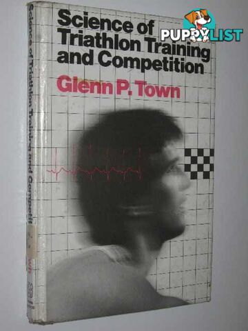 Science of Triathlon Training and Competition  - Town Glenn P. - 1985