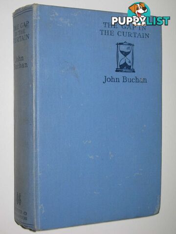 The Gap in the Curtain - Dennis Wheatley Library of the Occult Series  - Buchan John - 1933