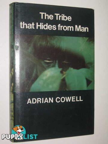 The Tribe That Hides from Man  - Cowell Adrian - 1974